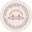 Bridge
2
Inclusive
Practices