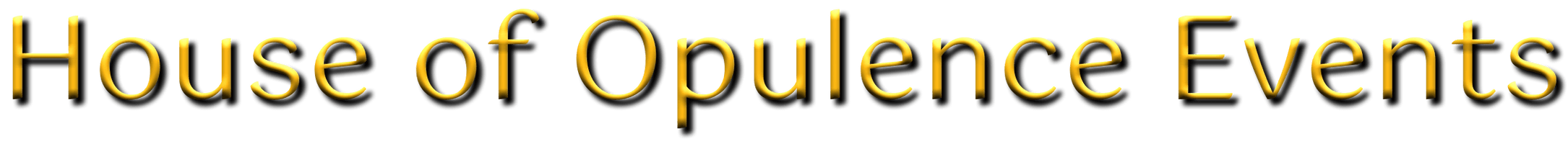 House of Opulence Events