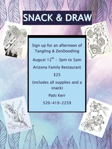 Call Patti at 520-419-2259 to reserve your spot for zendoodle class on August 12 at 3pm at Arizona F