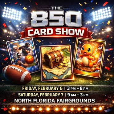 Talahassee Panama City Destin Card Show Georgia 850 Sports Cards Pokemon TCG Valdosta Pensacola PSA
