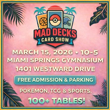 Mad Decks Card Show Miami Springs TCG Pokemon sportscards WPB PSA Wellington Lake Worth Delray PGA 