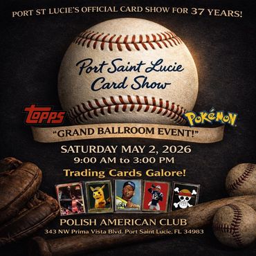 Port Saint Lucie Card Show Convention Center MidFlorida Expo JJCK Jensen Beach Square Mall PSA MVP