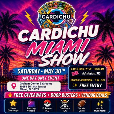 CARDICHU Miami Fort Lauderdale TCG Pokémon Charizard Pikachu One Piece Sports Cards card show PSA