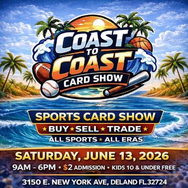 Deland Orlando Daytona Jacksonville Coast to Coast New York Sports Card Show Midflorida Palm Sanford