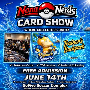 Orlando Nona Nerds Card Show Pokémon TCG Psyduck Summer Florida Kissimmee Lakeland Titusville