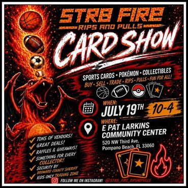 STR8 Fire card show Pompano Beach Deerfield Lake Worth West Palm Beach Miami NFL MLB Pokemon Soccer