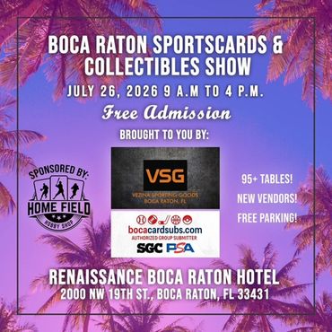 Boca Raton Sportscards Collectibles Show TCG Lake Worth card show subs VSG Home Field 