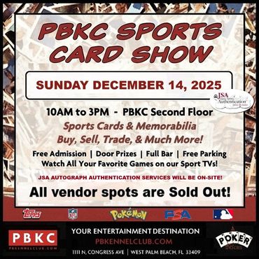 Palm Beach Kennel Club Card Show Lake Worth PBKC Wellington PGA Delray PSA Pokemon JSA WPB topps