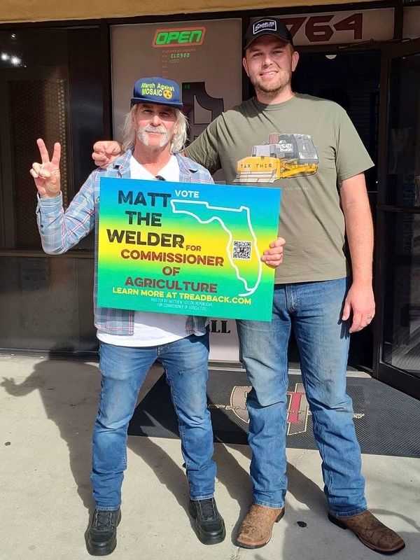 Florida campaign sign for Matt The Welder, Commissioner of Agriculture.