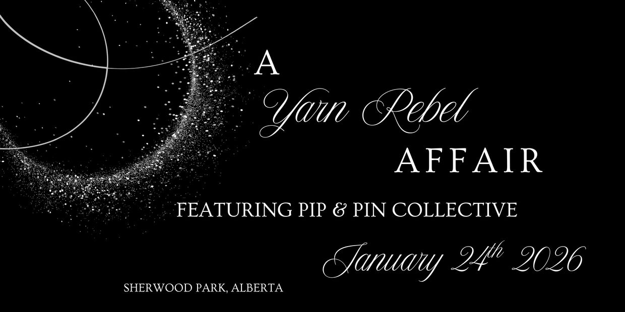 Event announcement for A Yarn Rebel Affair on January 24, 2026, in Sherwood Park, Alberta.