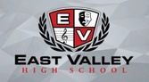     East Valley High School Academics ∙ Arts ∙ Technology