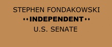 Stephen Fondakowski - Candidate for US Senate
