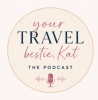 Your Travel Bestie Kat