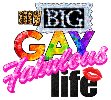 My Big Gay Fabulous Life