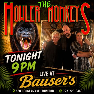 Promotional poster for The Howler Monkeys live at Bauser's at 9 PM tonight.