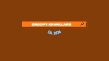 Droopy Krawllars