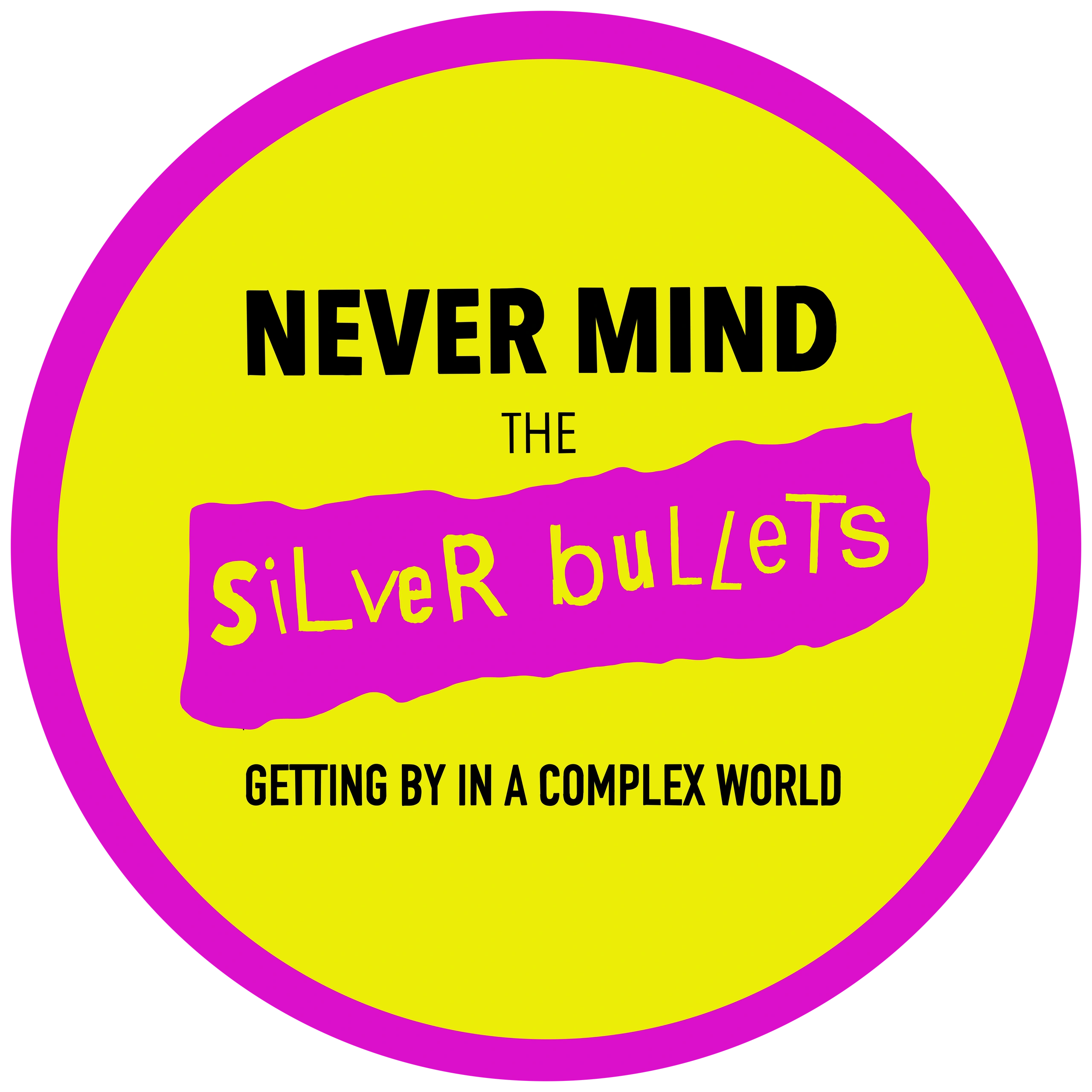 Never Mind The Silver Bullets