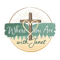 Where You Are 
with 
Janet