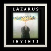 Lazarus Invents