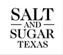 Salt and Sugar Texas