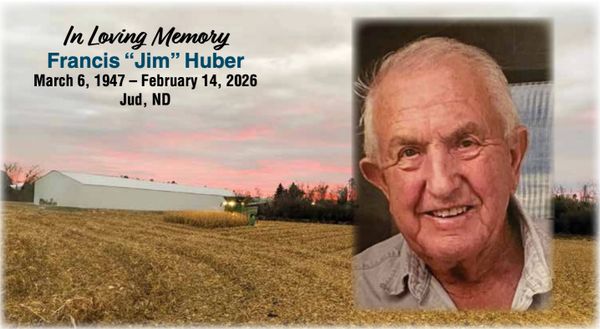 In loving memory of Francis 'Jim' Huber, 1947-2026, from Jud, ND.
