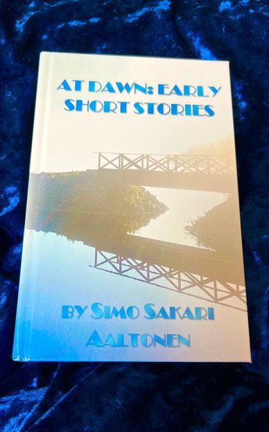 At Dawn: Early Short Stories by Simo Sakari Aaltonen