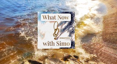 Podcast What Now with Simo remastered