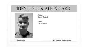 A humorous fake ID card with a black-and-white photo and joke details.
