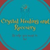 Crystal healing and Recovery 