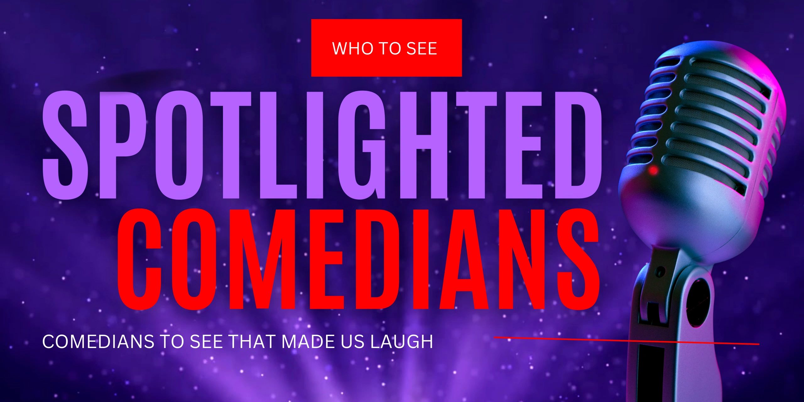 Comedy Reviewers Spotlighted Comedians who made us laugh