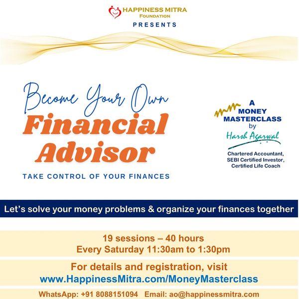 Financial advisor masterclass by Happiness Mitra Foundation to manage your finances.