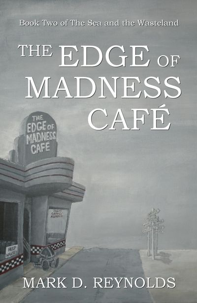 Cover of The Edge of Madness Cafe by Mark D. Reynolds