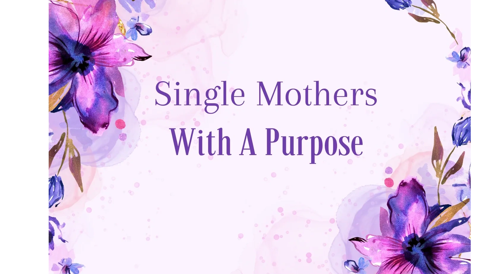 Single Mothers With A Purpose