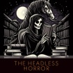 the Headless Horror