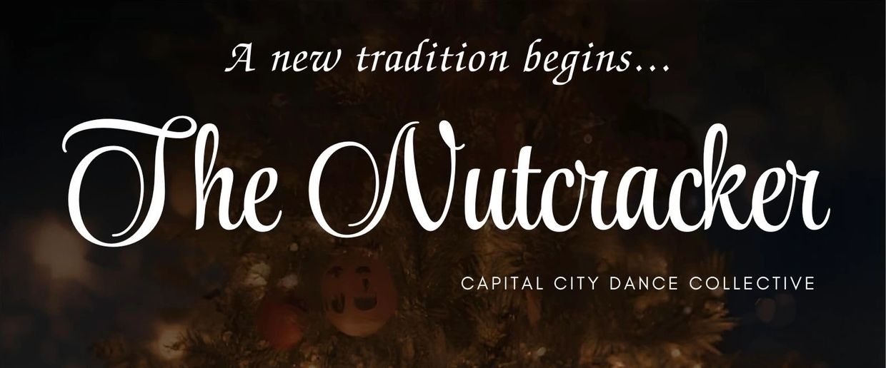 Announcement poster for The Nutcracker by Capital City Dance Collective.