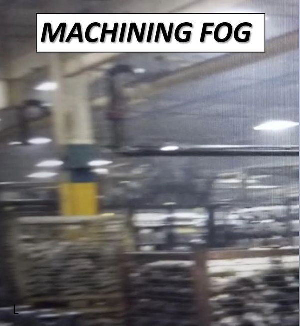 WELD SMOKE /MACHINING FOG