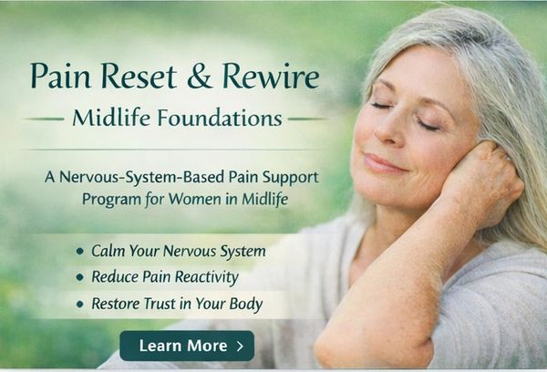 Pain Reset &amp; Rewire program for women in midlife to calm the nervous system and reduce pain.