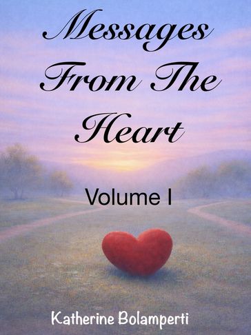 Book cover with a heart and sunset titled 'Messages From The Heart Volume I'.