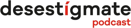 Desestígmate Pódcast