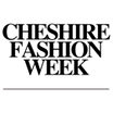 Cheshire 
Fashion 
Week 
─────
