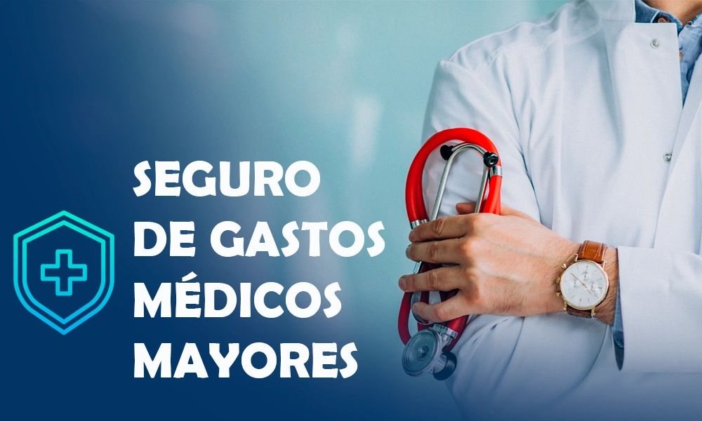 Seguro de Gastos Médicos Mayores