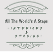 All the World's a Stage 
 Interiors & Staging