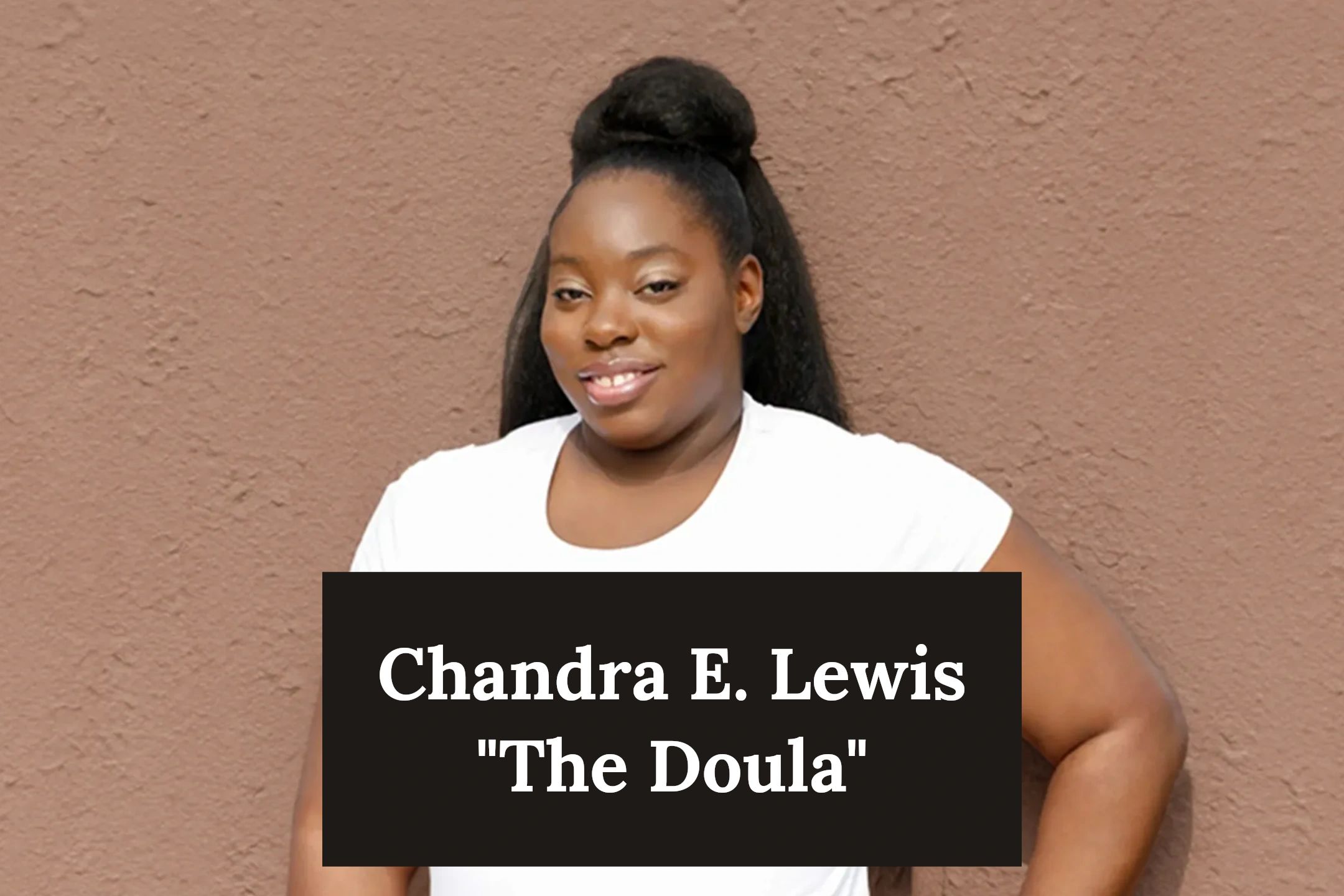 Chandra E. Lewis "The Doula" Serving the greater Madison Area.
