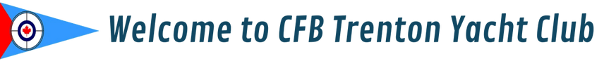  Welcome to CFB Trenton Yacht Club 