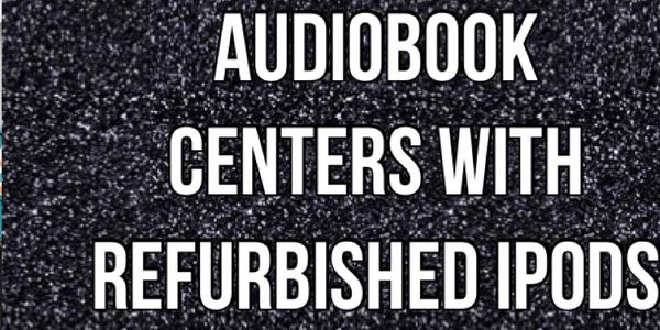 Using refurbished ipods is a great way to start Audiobook Reading Groups.