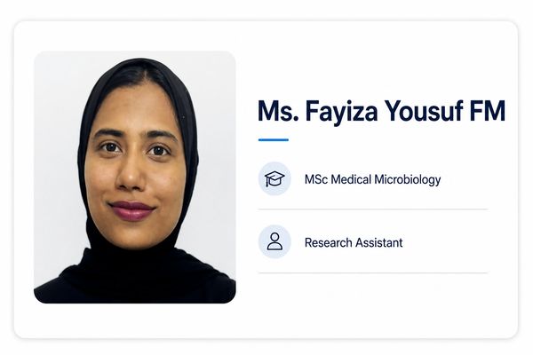 Ms. Fayiza Yousuf FM
Msc Medical Microbiology
Research Assistant