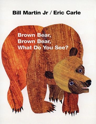 Cover of Brown Bear, Brown Bear, What Do You See? by Bill Martin Jr and Eric Carle.