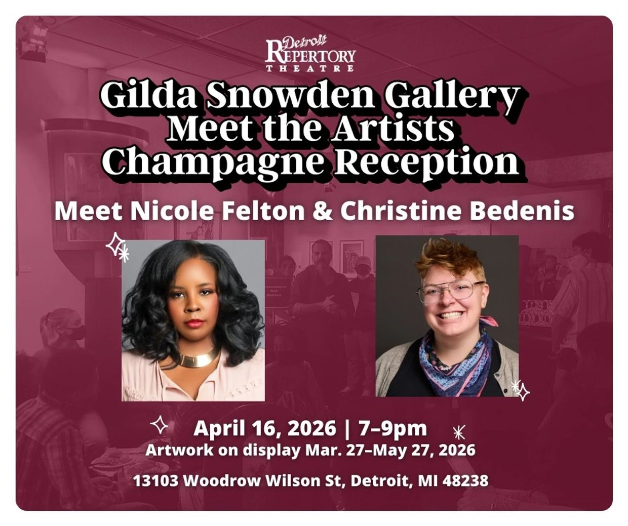 Meet artists Nicole Felton and Christine Bedenis at Detroit Repertory Theatre's Gilda Snowden Gallery reception.
