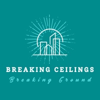 Breaking Ceilings Breaking Ground