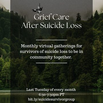 Virtual support group for survivors of suicide loss, meeting monthly.